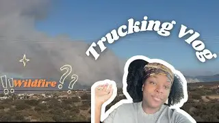 FEMALE TRUCK DRIVER | CALI WILDFIRE | COVENANT TRANSPORT 