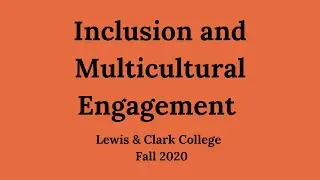 Inclusion and Multicultural Engagement - Lewis & Clark College Fall 2020