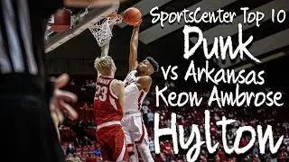 Keon Ambrose Hylton | SportsCenter Top 10 Dunk vs Arkansas Razorbacks | 2021 |