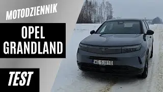 #Motodziennik test - OPEL GRANDLAND - nowa hybryda, ALE TA CENA!!!