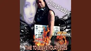 Time To Leave Your Faces (Original Mix)