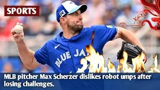 MLB Pitcher Max Scherzer Prefers Humans Over Robot Umpires After Losing 2 Challenges.