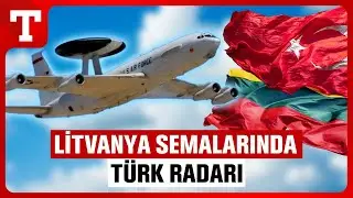 Turkey's Historic Move in the Baltic: Radar Plane in Lithuanian Skies - T&uuml;rkiye Newspaper