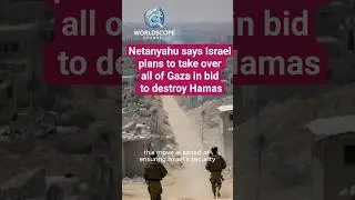 Netanyahu says Israel plans to take over all of Gaza in bid to destroy Hamas #shortvideo  #trumpnews