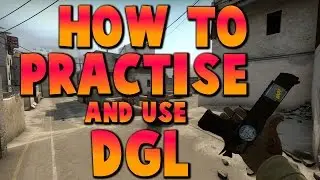 CS:GO - How To Practise And Use DGL?!