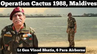 Operation Cactus 1988, Maldives ~ Lt Gen Vinod Bhatia