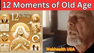 12 Insights into Life's Final Chapter By Webhealth USA