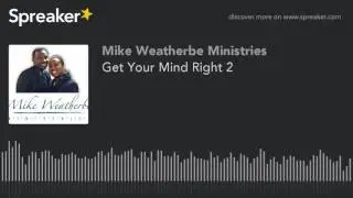 Get Your Mind Right 2 (made with Spreaker)