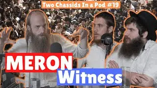 Meron Eyewitness Kabbalistic Village Music - Two Chassids In A Pod EP. 19