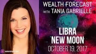 Libra New Moon Wealth Forecast (October 19, 2017)