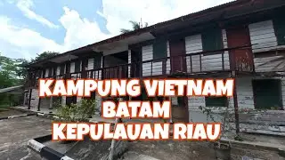 GALANG REFUGEE CAMP ( CAMP VIETNAM ) KAMPUNG VIETNAM BATAM, KEPULAUAN RIAU