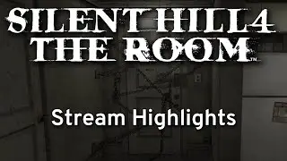 Silent Hill 4 - Best Stream Highlights