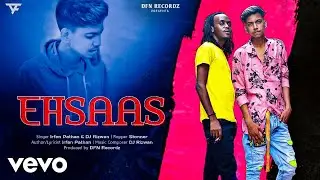 DJ Rizwan, Irfan Pathan, Stonner - Ehsaas (Official Video) | DFN Recordz