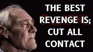 The Best Revenge? Cutting All Contact &ndash; Life Lessons from the Elderly
