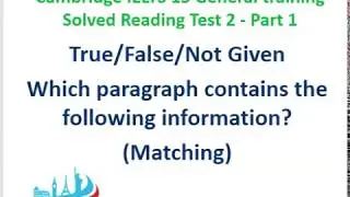 Cambridge IELTS 13 General Training Reading Test 2 (True false Not Given) (Matching the information)
