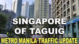 SINGAPORE SA TAGUIG | METRO MANILA TRAFFIC UPDATE