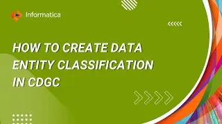 56. How to Create Data Entity Classification in CDGC