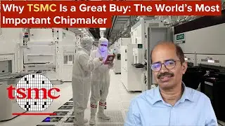 Is TSMC Stock a Buy Now? The World&rsquo;s Most Important Chipmaker
