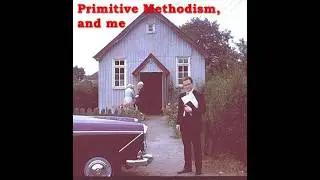 My life in early Primitive Methodism