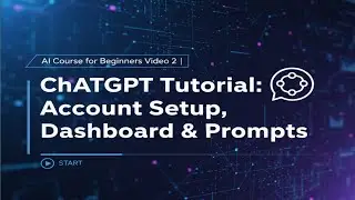 ChatGPT Tutorial for Beginners 2026 | Account Setup, Dashboard & Prompts