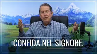 Perch&eacute; dobbiamo confidare in Dio?