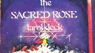 Tarot Confessions: Part 1 THE SACRED ROSE TAROT My Journey Here plus Tarotscope Readings