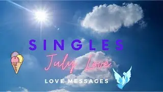 🔮 Single's July 2021 Love Tarot Reading (Pick A Card) 💕 🕊️ 💑