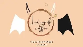 Last Cup Of Coffee - NightMareeX Ft Grymm (LilyPichy Cover)