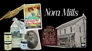 The Historical Nora Mills/ I'd Climb the Highest Mountain filming location!