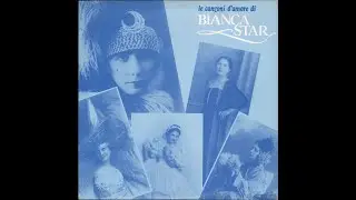 - LE CANZONI D&rsquo;AMORE DI BIANCA STAR &ndash; ( - BELMUSIC LP 388 &ndash; 1984 - ) - FULL ALBUM