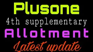 Plusone 4th supplementary allotment?? Latest update