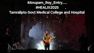 HEALIX 2025 | Anupam Roy Night | Tamralipto Govt Medical College and Hospital | Anupam Roy Night
