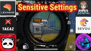 NEW SENSITIVE SETTINGS | LEVINHO, TACAZ, PANDA, SEVOU, RUPPO, DWOZ, BOSS SENPAI | PUBG MOBILE