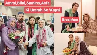 Ammi,Bahi,Bhabhi,Ka Umrah Se Wapsi Pe Kise Kiya Welcome?Ghar Aty Hi Ammi Ka Khyal Kise Rakha?
