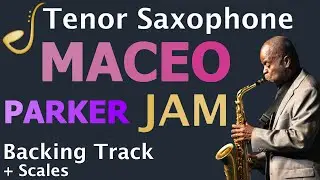 Tenor Saxophone MACEO Parker Jam -  Backing Track | Improvisation