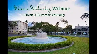 Warrior Wednesday Webinar   Holds & Summer Advising