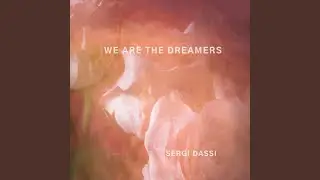 We are the dreamers
