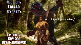 Wo Long Fallen Dynasty Episode 1: Death Montage on Day 1?