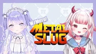 【Collab】Metal Slug With @Meruru !!【Tsunderia】