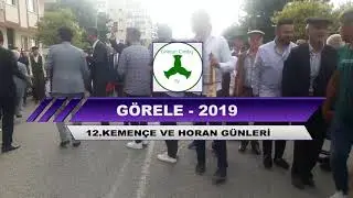 GÖRELE 2019   12 KEMENÇE VE HORAN GÜNLERİ