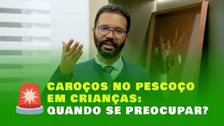 Caro&ccedil;os no pesco&ccedil;o em crian&ccedil;as: quando se preocupar? M&eacute;dico explica