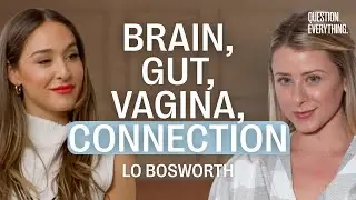 The Brain/Gut/Vagina Connection: with Lo Bosworth (Founder, Love Wellness)