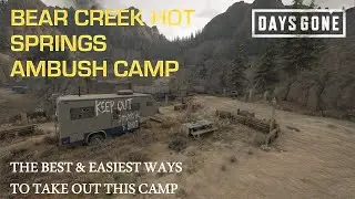 DAYS GONE: beating BEAR CREEK HOT SPRINGS AMBUSH CAMP