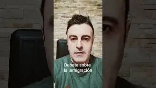 Debate sobre la inmigraci&oacute;n #inmigracion #regularizaci&oacute;n #inmigrantes