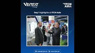 𝗗𝗮𝘆 1 𝗮𝘁 ITCN Asia 2025 | ITCN Asia 2025 | Part 1 | Viper Group | Made in Pakistan