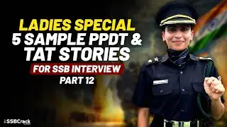 Ladies Special | 5 Sample PPDT & TAT Stories For SSB Interview | Part 12