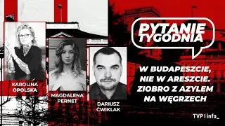 W Budapeszcie, nie w areszcie. Ziobro z azylem | Opolska, Pernet, Ćwiklak | PYTANIE TYGODNIA