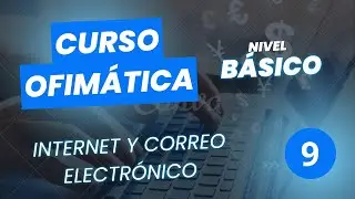 Curso Ofim&aacute;tica Inicial - Clase 09 - Internet y Correo Electr&oacute;nico