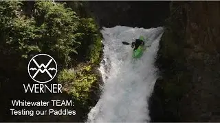 Werner Whitewater TEAM-Testing our Paddles