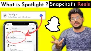Snapchat Spotlight - How to USE Snapchat spotlight & Earn money | New Reels competitor 🔥